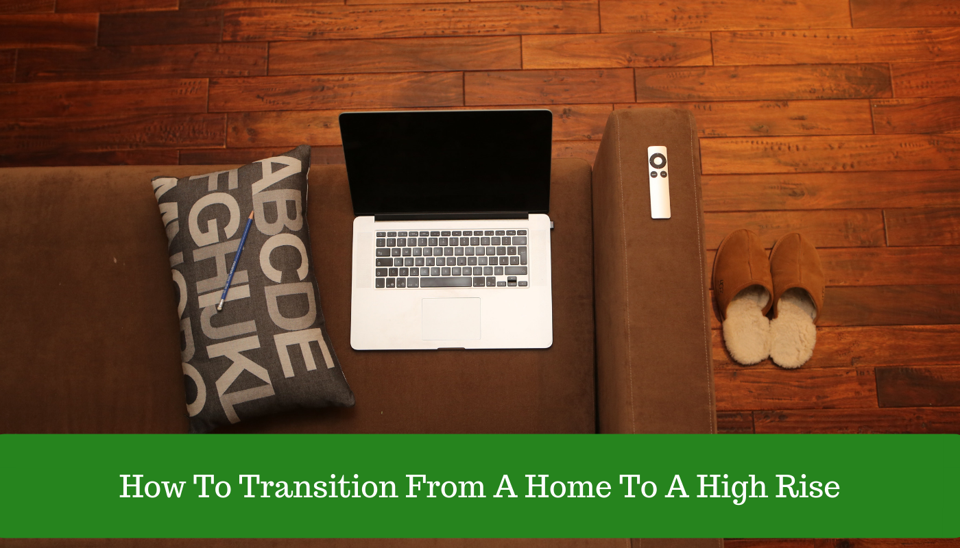 How To Transition From A Home To A High Rise